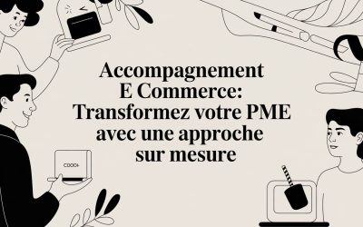 Accompagnement e commerce: Transformez votre PME avec une approche sur mesure
