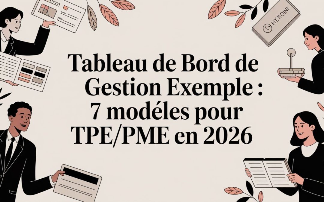 Tableau de bord de gestion exemple : 7 modèles pour TPE/PME en 2026