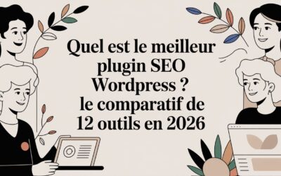 Quel est le meilleur plugin SEO WordPress ? Le comparatif de 12 outils en 2026