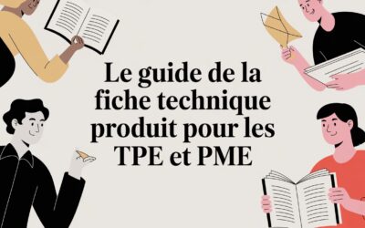 Le guide de la fiche technique produit pour les TPE et PME