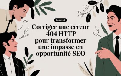 Corriger une erreur 404 HTTP pour transformer une impasse en opportunité SEO